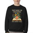 Thats What I Do I Read Books And I Know Things Reading Youth Crewneck Sweatshirt