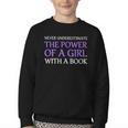 Never Underestimate Girl With A Book Women Inspiration Quote Youth Crewneck Sweatshirt Never Underestimate Girl With A Book Women Inspiration Quote Youth Crewneck Sweatshirt