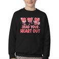 Valentine Day Book Read Your Heart Out Lovers Teacher Kids Youth Crewneck Sweatshirt