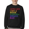 Vintage Live Life Like A Book Florida Would Ban LGBT Month Youth Crewneck Sweatshirt Vintage Live Life Like A Book Florida Would Ban LGBT Month Youth Crewneck Sweatshirt