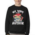 My Wife Is My Favorite Author Book Writer Youth Crewneck Sweatshirt My Wife Is My Favorite Author Book Writer Youth Crewneck Sweatshirt