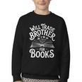 Will Trade Brother For Books Youth Crewneck Sweatshirt