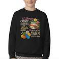 A Woman Cannot Survive On Books Alone She Also Needs Yarn Youth Crewneck Sweatshirt A Woman Cannot Survive On Books Alone She Also Needs Yarn Youth Crewneck Sweatshirt