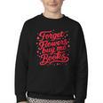 Women's Forget Flowers Buy Me Books Valentine Book Lover Youth Crewneck Sweatshirt