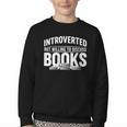Women's Introverted But Willing To Discuss Books Youth Crewneck Sweatshirt