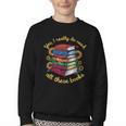 Yes I Really Do Need All These Books Sunflower Bibliophiles Youth Crewneck Sweatshirt Yes I Really Do Need All These Books Sunflower Bibliophiles Youth Crewneck Sweatshirt