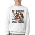 Basset Hound Dog Breed Life Is Better With Books And a For Men Women Girls Kids Youth Crewneck Sweatshirt