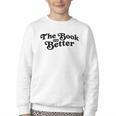 The Book Was Better Book Lover Reading Premium Tri-Blend Youth Crewneck Sweatshirt