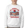 All Booked For Valentines Book Lovers Teacher Student Youth Crewneck Sweatshirt All Booked For Valentines Book Lovers Teacher Student Youth Crewneck Sweatshirt