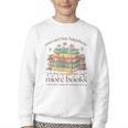 Books Reading Lovers Bookworm You Can Buy More Books Youth Crewneck Sweatshirt