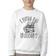 Dark Romance Shirt Women Smutt Book Merch I Have No Triggers Youth Crewneck Sweatshirt