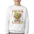 Education Is Freedom Books Lover History Month Youth Crewneck Sweatshirt Education Is Freedom Books Lover History Month Youth Crewneck Sweatshirt