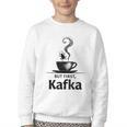 But First Kafka Coffee For Literature & Book Lovers Youth Crewneck Sweatshirt But First Kafka Coffee For Literature & Book Lovers Youth Crewneck Sweatshirt
