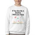 If You Give Me A Student I Will Love Them Book Magic Youth Crewneck Sweatshirt
