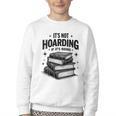 It's Not Hoarding If It's Books Book Lover Readers Youth Crewneck Sweatshirt