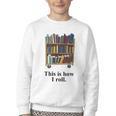 Librarian Book Return Cart This Is How I Roll Youth Crewneck Sweatshirt Librarian Book Return Cart This Is How I Roll Youth Crewneck Sweatshirt