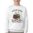 Love God Drink Coffee Read Books Lovers Jesus And Coffee Youth Crewneck Sweatshirt
