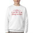 I Love You To The Library And Back Book Lover Quote Youth Crewneck Sweatshirt I Love You To The Library And Back Book Lover Quote Youth Crewneck Sweatshirt