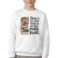 There Is No Such Thing As Too Many Books Book Lover Youth Crewneck Sweatshirt