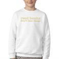 Read Books Don’t Ban Them Free Speech Advocate Book Lover Youth Crewneck Sweatshirt