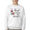 Read Between The Wines Im Just a Girl Who Loves Books & Wine Youth Crewneck Sweatshirt