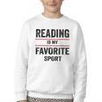 Reading Is My Favorite Sport Book Lover Quote Youth Crewneck Sweatshirt