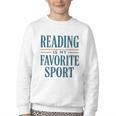 Reading Is My Favorite Sport Literary Book Lover Typography Youth Crewneck Sweatshirt