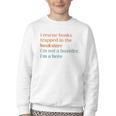 I Rescue Books Trapped In The Bookstore I'm Not A Hoarder Youth Crewneck Sweatshirt