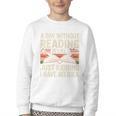 Retro A Day Without Reading Is Like Just Kidding Book Lover Youth Crewneck Sweatshirt Retro A Day Without Reading Is Like Just Kidding Book Lover Youth Crewneck Sweatshirt
