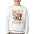 Squirrel Animal Life Is Better With Books And a Youth Crewneck Sweatshirt