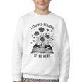 I Stopped Reading To Be Here Introvert Book Lover Bookworm Youth Crewneck Sweatshirt