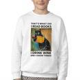 That's What I Do I Read Books I Drink Wine And I Know Things Youth Crewneck Sweatshirt