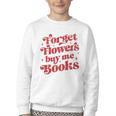 Valentine Bookish Love Quote Forget Flowers Buy Me Books Youth Crewneck Sweatshirt Valentine Bookish Love Quote Forget Flowers Buy Me Books Youth Crewneck Sweatshirt