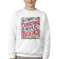 All I Want For Christmas Is More Books Teacher Xmas Holiday Youth Crewneck Sweatshirt