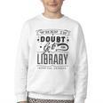 When In Doubt Go To The Library Teacher Vintage Book Lovers Youth Crewneck Sweatshirt