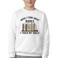When I Think About Books I Touch My Shelf Book Reader Youth Crewneck Sweatshirt