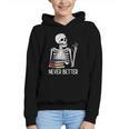 Never Better Skeleton Read Reading Book Librarian Men Women Graphic Youth Hoodie Never Better Skeleton Read Reading Book Librarian Men Women Graphic Youth Hoodie