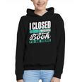 I Closed My Book To Be Here Read Readers Reader Reading Graphic Youth Hoodie