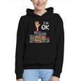 I'm Ok Read Book Reading Librarian Teacher Men Women Graphic Youth Hoodie