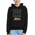Life Is Short Buy Books Quote For Bookworms Graphic Youth Hoodie