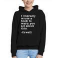 I Literally Wrote A Book To Warn You All About This Orwell Graphic Youth Hoodie I Literally Wrote A Book To Warn You All About This Orwell Graphic Youth Hoodie