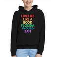 Live Life Like A Book Florida Would Ban Gay Rights LGBTQ Graphic Youth Hoodie Live Life Like A Book Florida Would Ban Gay Rights LGBTQ Graphic Youth Hoodie