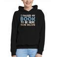 I Paused My Book To Be Here You'Re Welcome Reading Lover Graphic Youth Hoodie