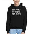 Read Books Lift Weights Fight Fascists Reading Lovers Graphic Youth Hoodie