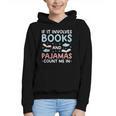 Reading Bedtime If It Involves Books And Pajamas Count Me In Graphic Youth Hoodie