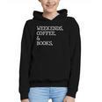 Weekends Coffee And Books Reading Lovers And Coffee Graphic Youth Hoodie