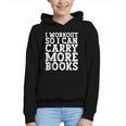 I Workout So I Can Carry More Books Lover Bookworm Gym Graphic Youth Hoodie
