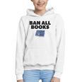Ban All Books Satire Parody Meme Joke Ironic Sarcastic Weird Graphic Youth Hoodie