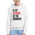 A Lot To Read At The Moment Reading Book Reader Nerd Graphic Youth Hoodie