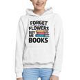 Women's Forget The Flowers Buy Me Books Book Lover Reader Graphic Youth Hoodie Women's Forget The Flowers Buy Me Books Book Lover Reader Graphic Youth Hoodie